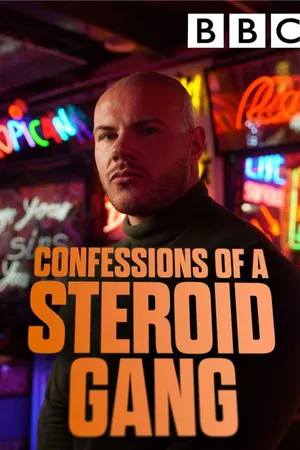 Confessions of a Steroid Gang Poster