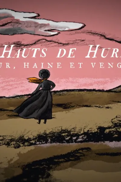 Les hauts de Hurlevent: amour, haine et vengeance