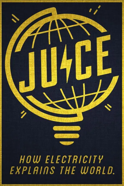 Juice: How Electricity Explains the World