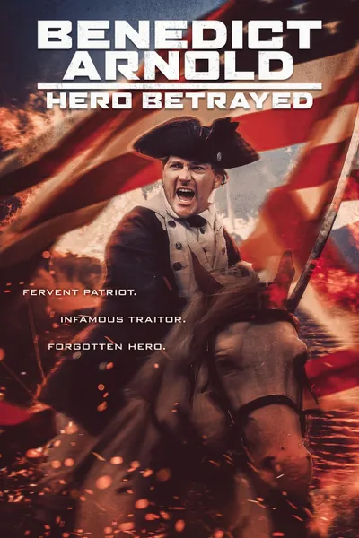Benedict Arnold: Hero Betrayed